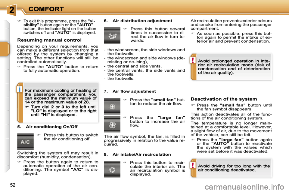 Peugeot 207 Dag 2007  Owners Manual �!
�!
�i
�5�2
��  � �T�o� �e�x�i�t� �t�h�i�s� �p�r�o�g�r�a�m�m�e�,� �p�r�e�s�s� �t�h�e� �"�v�i�-�s�i�b�i�l�i�t�y�"� �b�u�t�t�o�n� �a�g�a�i�n� �o�r� �t�h�e� �"�A�U�T�O�"�b�u�t�t�o�n�,� �t�h�e� �i�n�