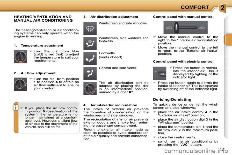 Peugeot 207 Dag 2006.5  Owners Manual �2
�i
�C�O�M�F�O�R�T
�4�7
�2�.�  �A�i�r� �ﬂ�o�w� �a�d�j�u�s�t�m�e�n�t�� �T�u�r�n�  �t�h�e�  �d�i�a�l�  �f�r�o�m�  �p�o�s�i�t�i�o�n� 
�1 �  �t�o�  �p�o�s�i�t�i�o�n�  �4�  �t�o�  �o�b�t�a�i�n�  �a�