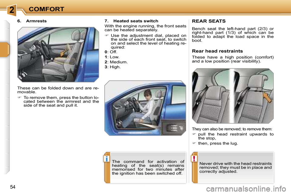 Peugeot 207 Dag 2006.5  Owners Manual �2
�!�i
�C�O�M�F�O�R�T
�5�4
�R�E�A�R� �S�E�A�T�S
�B�e�n�c�h�  �s�e�a�t�  �t�h�e�  �l�e�f�t�-�h�a�n�d�  �p�a�r�t�  �(�2�/�3�)�  �o�r�  
�r�i�g�h�t�-�h�a�n�d�  �p�a�r�t�  �(�1�/�3�)�  �o�f�  �w�h�i�c�h�