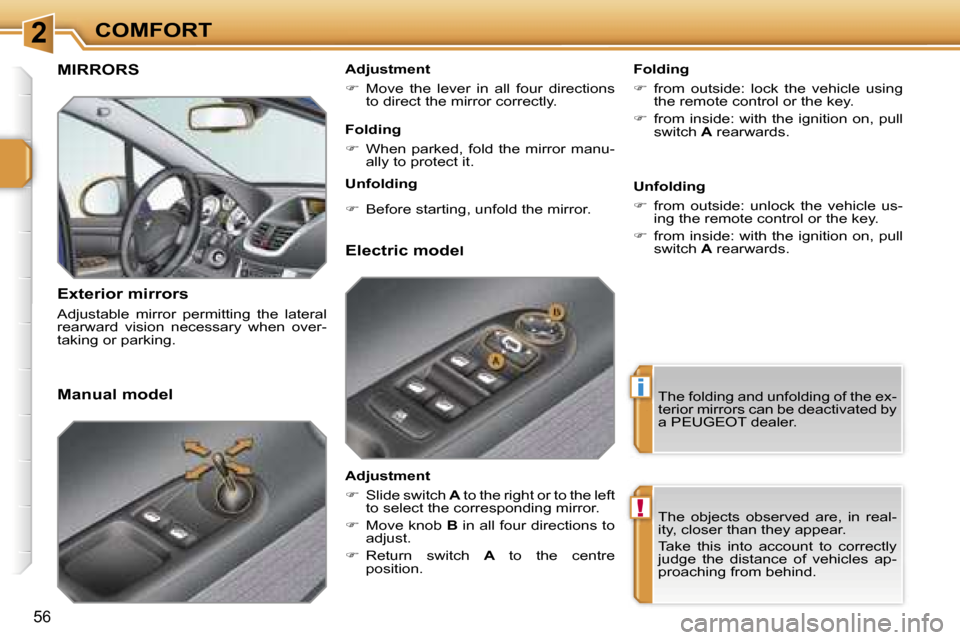 Peugeot 207 Dag 2006.5  Owners Manual �2
�i
�!
�C�O�M�F�O�R�T
�5�6
�M�I�R�R�O�R�S
�E�x�t�e�r�i�o�r� �m�i�r�r�o�r�s
�A�d�j�u�s�t�a�b�l�e�  �m�i�r�r�o�r�  �p�e�r�m�i�t�t�i�n�g�  �t�h�e�  �l�a�t�e�r�a�l�  
�r�e�a�r�w�a�r�d�  �v�i�s�i�o�n�  �