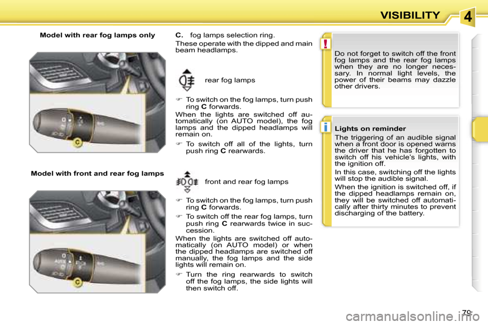 Peugeot 207 Dag 2006.5  Owners Manual �4
�!
�i
�V�I�S�I�B�I�L�I�T�Y
�7�9
�M�o�d�e�l� �w�i�t�h� �r�e�a�r� �f�o�g� �l�a�m�p�s� �o�n�l�y
�M�o�d�e�l� �w�i�t�h� �f�r�o�n�t� �a�n�d� �r�e�a�r� �f�o�g� �l�a�m�p�s �f�r�o�n�t� �a�n�d� �r�e�a�r� �f�