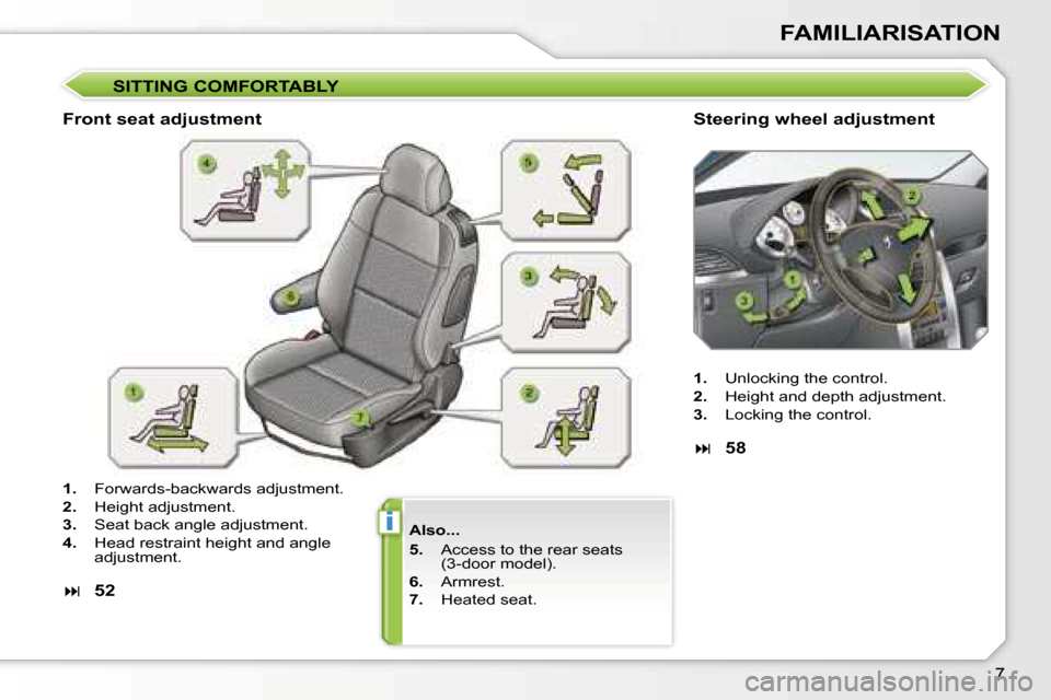 Peugeot 207 Dag 2005.5  Owners Manual �i
�7
�S�I�T�T�I�N�G� �C�O�M�F�O�R�T�A�B�L�Y
�A�l�s�o�.�.�. 
�5�.�  �A�c�c�e�s�s� �t�o� �t�h�e� �r�e�a�r� �s�e�a�t�s
�(�3�-�d�o�o�r� �m�o�d�e�l�)�.
�6�. �  �A�r�m�r�e�s�t�.
�7�. �  �H�e�a�t�e�d� �s�e�