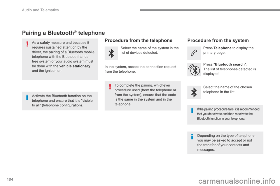 Peugeot 3008 Hybrid 4 2017 Owners Manual 134
Audio and Telematics
Transversal-Peugeot_en_Chap02_RCC-2-2-0_ed01-2016
Pairing a Bluetooth ® Pairing a Bluetooth ® Pairing a Bluetooth telephon Peugeot 3008 Hybrid 4 2017 Owners Manual 134
Audio and Telematics
Transversal-Peugeot_en_Chap02_RCC-2-2-0_ed01-2016
Pairing a Bluetooth ® Pairing a Bluetooth ® Pairing a Bluetooth telephon