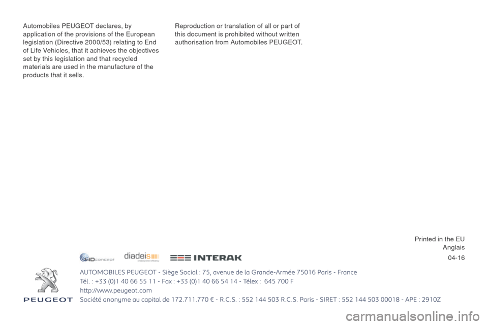 Peugeot 3008 Hybrid 4 2017  Owners Manual - RHD (UK. Australia) 04-16
3008-2_en_Chap12_Couverture_ed01-2016 - Copie
Reproduction or translation of all or part of 
this document is prohibited without written 
authorisation from Automobiles PEUGEOT.
Automobiles PEUG