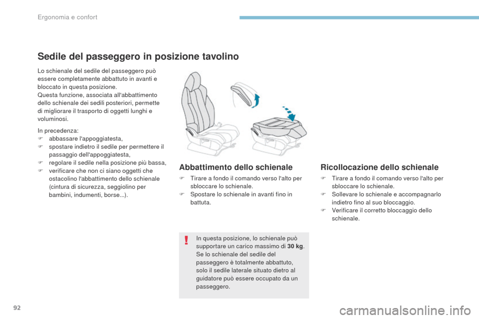 Peugeot 3008 Hybrid 4 2017 Manuale del proprietario (in Italian) 92
3008-2_it_Chap03_ergonomie-et-confort_ed01-2016
Sedile del passeggero in posizione tavolino
Lo schienale del sedile del passeggero può
essere completamente abbattuto in avanti e
bloccato in ques Peugeot 3008 Hybrid 4 2017 Manuale del proprietario (in Italian) 92
3008-2_it_Chap03_ergonomie-et-confort_ed01-2016
Sedile del passeggero in posizione tavolino
Lo schienale del sedile del passeggero può
essere completamente abbattuto in avanti e
bloccato in ques