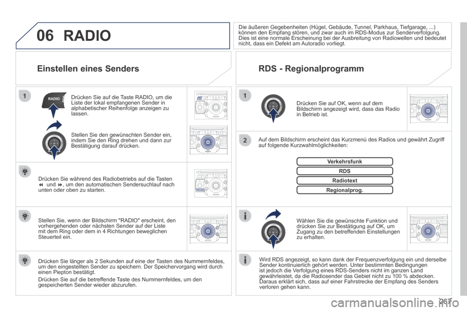 Peugeot 3008 Hybrid 4 2014  Betriebsanleitung (in German) 06
RADIO
2ABC3DEF5JKL4GHI6MNO8TUV7PQR S9WXYZ0*#
1RADIO MEDIA NA
V TRAFFIC
SETUPADDR
BOOK
2ABC3DEF5JKL4GHI6MNO8TUV7PQR S9WXYZ0*#
1RADIO MEDIA NA
V TRAFFIC
SETUPADDR
BOOK
2ABC3DEF5JKL4GHI6MNO8TUV7PQR S9