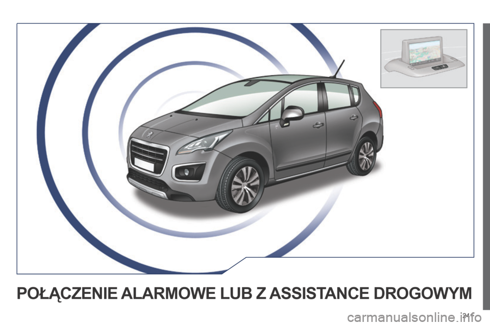 Peugeot 3008 Hybrid 4 2014  Instrukcja Obsługi (in Polish) 241
POŁĄCZENIE ALARMOWE LUB Z ASSISTANCE DROGOWYM  