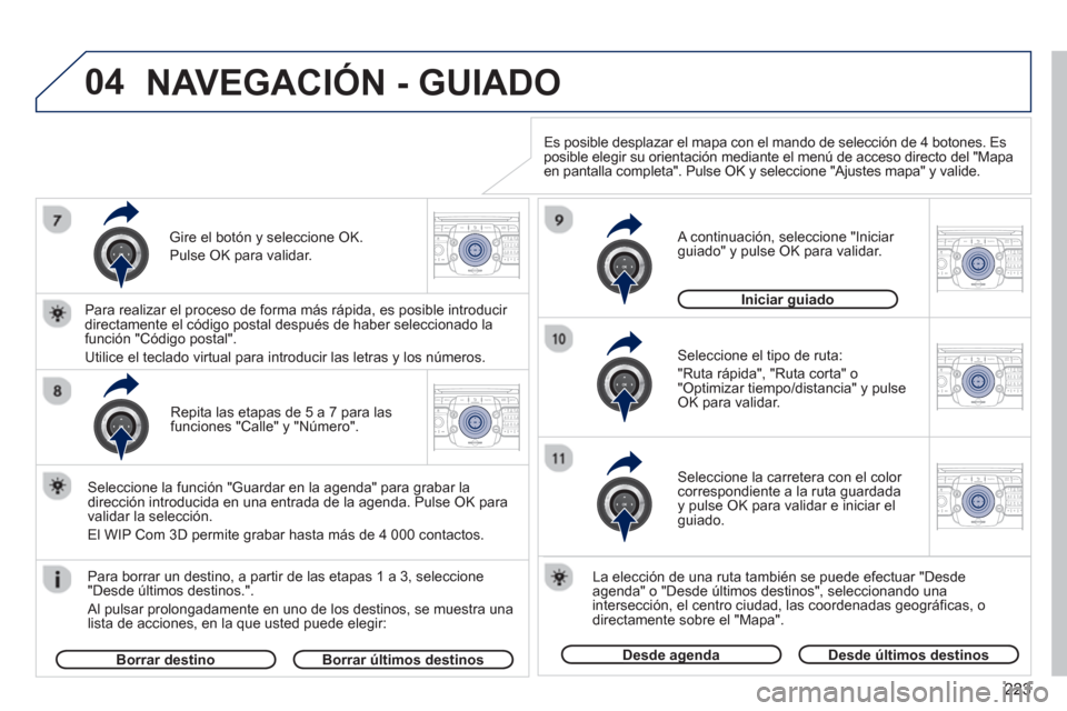 Peugeot 3008 Hybrid 4 2013  Manual del propietario (in Spanish) 223
04
2ABC3DEF5JKL4GHI6MNO8TUV7PQRS9WXYZ0*#
1RADIO MEDIANAV TRAFFIC
SETUPADDR
BOOK
2ABC3DEF5JKL4GHI6MNO8TUV7PQRS9WXYZ0*#
1RADIO MEDIANAV TRAFFIC
SETUPADDR
BOOK
2ABC3DEF5JKL4GHI6MNO8TUV7PQRS9WXYZ0*#
1