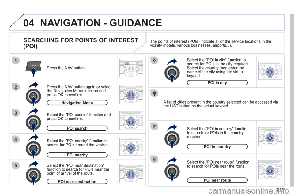 Peugeot 3008 Hybrid 4 2012 Owners Manual - RHD (UK. Australia) 225
04
NAV2ABC3DEF5JKL4GHI6MNO8TUV7PQRS9WXYZ0*#
1RADIO MEDIANAV ESC TRAFFIC
SETUPADDR
BOOK
2ABC3DEF5JKL4GHI6MNO8TUV7PQRS9WXYZ0*#
1RADIO MEDIANAV ESC TRAFFIC
SETUPADDR
BOOK
2ABC3DEF5JKL4GHI6MNO8TUV7PQR Peugeot 3008 Hybrid 4 2012 Owners Manual - RHD (UK. Australia) 225
04
NAV2ABC3DEF5JKL4GHI6MNO8TUV7PQRS9WXYZ0*#
1RADIO MEDIANAV ESC TRAFFIC
SETUPADDR
BOOK
2ABC3DEF5JKL4GHI6MNO8TUV7PQRS9WXYZ0*#
1RADIO MEDIANAV ESC TRAFFIC
SETUPADDR
BOOK
2ABC3DEF5JKL4GHI6MNO8TUV7PQR