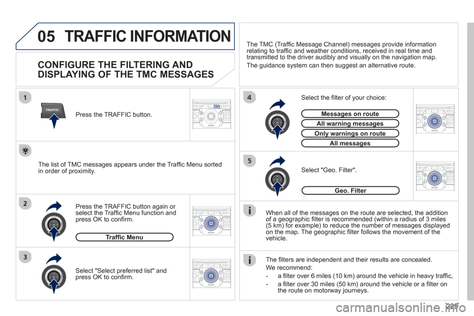 Peugeot 3008 Hybrid 4 2012 Owners Manual - RHD (UK. Australia) 229
05
TRAFFIC
2ABC3DEF5JKL4GHI6MNO8TUV7PQRS9WXYZ0*#
1RADIO MEDIANAV ESC TRAFFIC
SETUPADDR
BOOK
2ABC3DEF5JKL4GHI6MNO8TUV7PQRS9WXYZ0*#
1RADIO MEDIANAV ESC TRAFFIC
SETUPADDR
BOOK
2ABC3DEF5JKL4GHI6MNO8TU Peugeot 3008 Hybrid 4 2012 Owners Manual - RHD (UK. Australia) 229
05
TRAFFIC
2ABC3DEF5JKL4GHI6MNO8TUV7PQRS9WXYZ0*#
1RADIO MEDIANAV ESC TRAFFIC
SETUPADDR
BOOK
2ABC3DEF5JKL4GHI6MNO8TUV7PQRS9WXYZ0*#
1RADIO MEDIANAV ESC TRAFFIC
SETUPADDR
BOOK
2ABC3DEF5JKL4GHI6MNO8TU