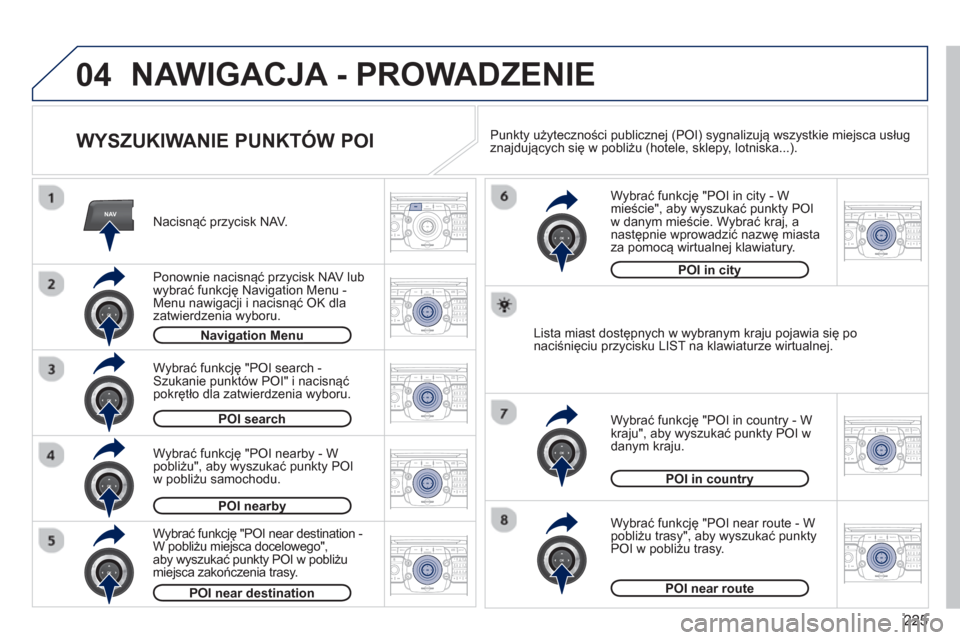 Peugeot 3008 Hybrid 4 2012 Instrukcja Obsługi (in Polish) 225
04
NAV2ABC3DEF5JKL4GHI6MNO8TUV7PQRS9WXYZ0*#
1RADIO MEDIANAV ESC TRAFFIC
SETUPADDR
BOOK
2ABC3DEF5JKL4GHI6MNO8TUV7PQRS9WXYZ0*#
1RADIO MEDIANAV ESC TRAFFIC
SETUPADDR
BOOK
2ABC3DEF5JKL4GHI6MNO8TUV7PQR Peugeot 3008 Hybrid 4 2012 Instrukcja Obsługi (in Polish) 225
04
NAV2ABC3DEF5JKL4GHI6MNO8TUV7PQRS9WXYZ0*#
1RADIO MEDIANAV ESC TRAFFIC
SETUPADDR
BOOK
2ABC3DEF5JKL4GHI6MNO8TUV7PQRS9WXYZ0*#
1RADIO MEDIANAV ESC TRAFFIC
SETUPADDR
BOOK
2ABC3DEF5JKL4GHI6MNO8TUV7PQR