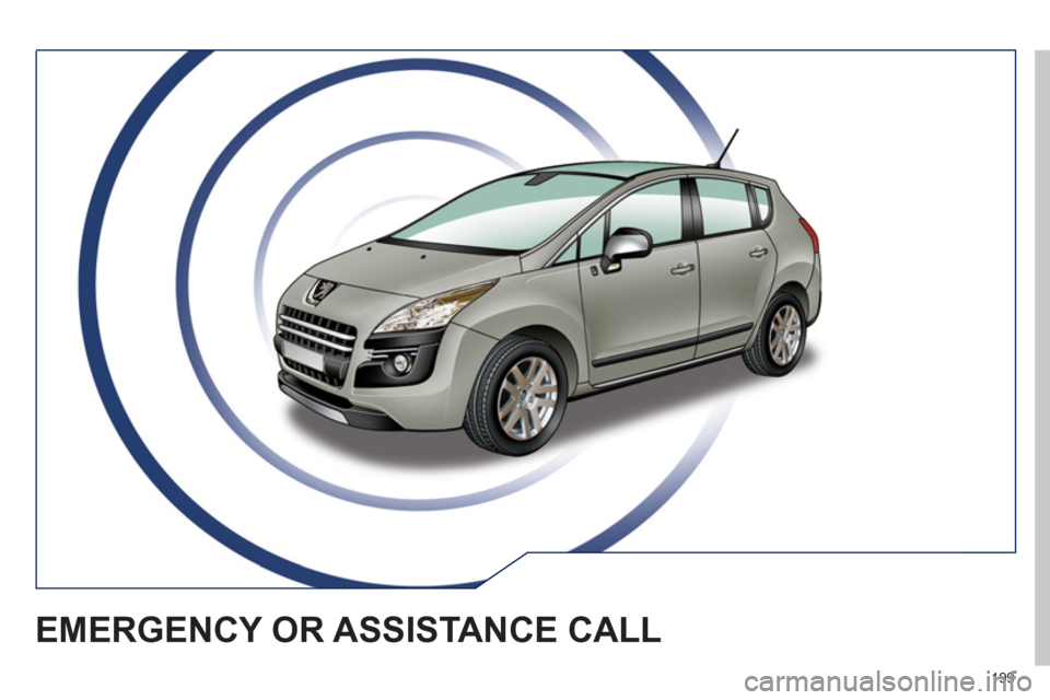 Peugeot 3008 Hybrid 4 2011  Owners Manual 199
EMERGENCY OR ASSISTANCE CALL  