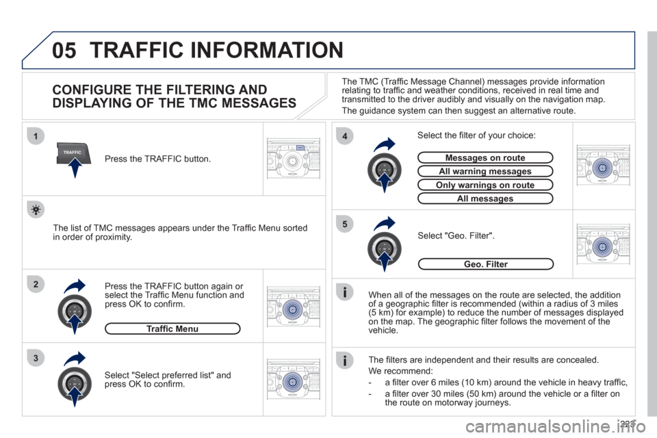 Peugeot 3008 Hybrid 4 2011 Owners Manual 223
05
2ABC3DEF5JKL4GHI6MNO8TUV7PQRS9WXYZ0*#
1RADIO MEDIANAV ESCTRAFFIC
SETUPADDR
BOOK
2ABC3DEF5JKL4GHI6MNO8TUV7PQRS9WXYZ0*#
1RADIO MEDIANAV ESC TRAFFIC
SETUPADDR
BOOK
TRAFFIC
1
3
4
5
2ABC3DEF5JKL4GHI Peugeot 3008 Hybrid 4 2011 Owners Manual 223
05
2ABC3DEF5JKL4GHI6MNO8TUV7PQRS9WXYZ0*#
1RADIO MEDIANAV ESCTRAFFIC
SETUPADDR
BOOK
2ABC3DEF5JKL4GHI6MNO8TUV7PQRS9WXYZ0*#
1RADIO MEDIANAV ESC TRAFFIC
SETUPADDR
BOOK
TRAFFIC
1
3
4
5
2ABC3DEF5JKL4GHI