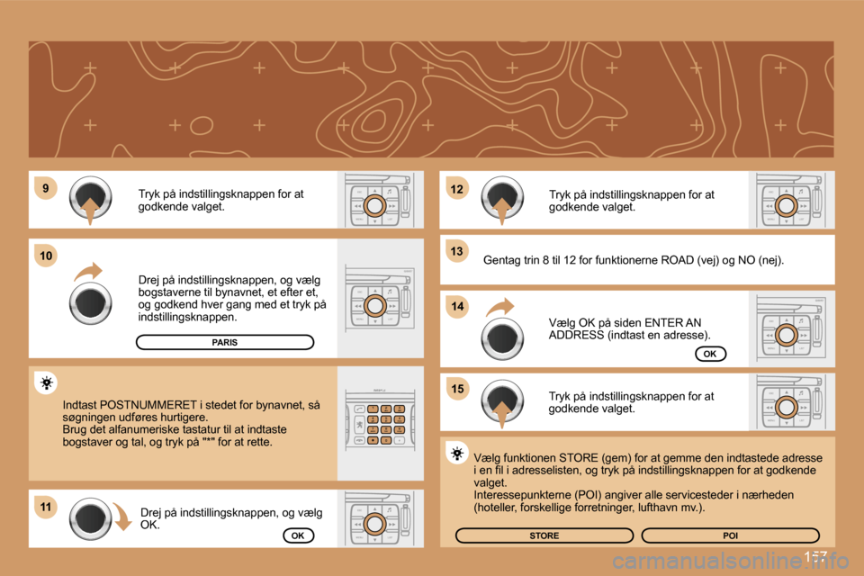Peugeot 307 Break 2007  Instruktionsbog (in Danish) �1�5�7
�E�S�C
�M�E�N�U �L�I�S�T
�2
�a�b�c
�5
�j�k�l
�8
�t�u�v �3
�d�e�f
�6
�m�n�o
�9
�w�x�y�z
�1 �4
�g�h�i
�r
�7
�p�q �s
�0
�#
�E�S�C
�M�E�N�U �L�I�S�T
�9�9
�1�1�1�1
�1�2�1�2
�1�3�1�3
�1�5�1�5
�1�0�1�