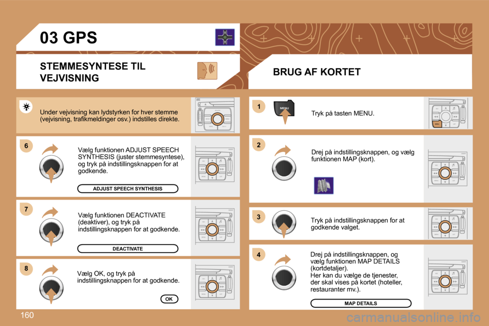 Peugeot 307 Break 2007  Instruktionsbog (in Danish) �1�6�0
�E�S�C�L�I�S�T
�M�E�N�U
�E�S�C
�M�E�N�U �L�I�S�T
�E�S�C
�M�E�N�U �L�I�S�T
�M�E�N�U
�6�6
�8�8
�1�1
�2�2
�3�3
�4�4
�E�S�C
�M�E�N�U �L�I�S�T
�E�S�C
�M�E�N�U �L�I�S�T
�S
�O �S �S�O�U�R�C�E
�M�O�D�E