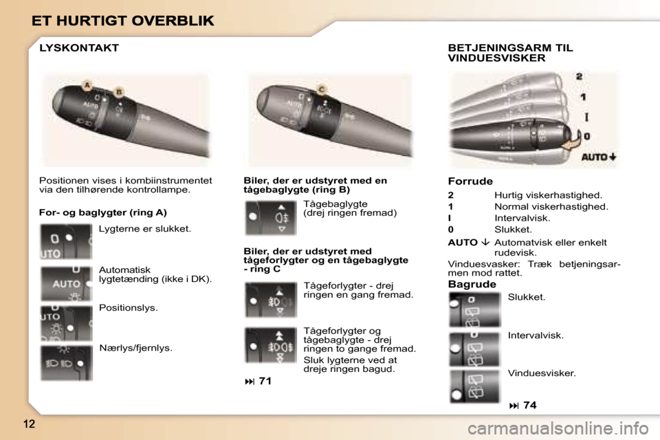 Peugeot 307 Break 2007  Instruktionsbog (in Danish) �F�o�r�r�u�d�e
�2�  �H�u�r�t�i�g� �v�i�s�k�e�r�h�a�s�t�i�g�h�e�d�.
�1�  �N�o�r�m�a�l� �v�i�s�k�e�r�h�a�s�t�i�g�h�e�d�.
�I�  �I�n�t�e�r�v�a�l�v�i�s�k�.
�0� �S�l�u�k�k�e�t�.
�A�U�T�O��  �A�u�t�o�m�a�