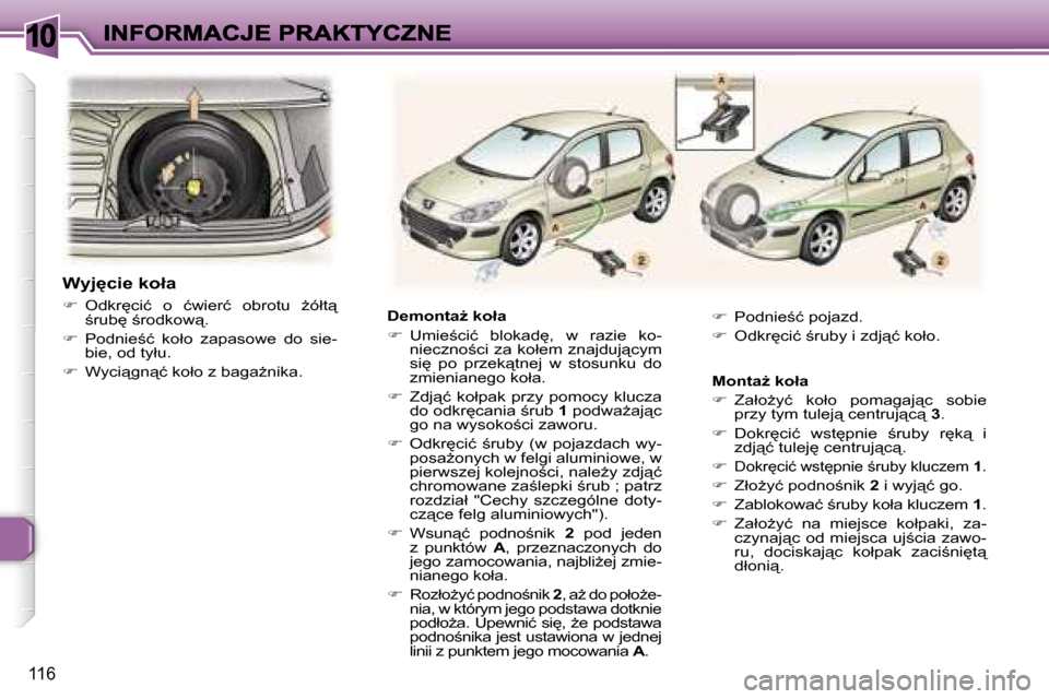 Peugeot 307 Break 2007  Instrukcja Obsługi (in Polish) �1�0
�1�1�6
�D�e�m�o�n�t�aG� �k�o�ł�a
��  �U�m�i�e;�c�i�ć�  �b�l�o�k�a�d
�,�  �w�  �r�a�z�i�e�  �k�o�-�n�i�e�c�z�n�o;�c�i� �z�a� �k�o�ł�e�m� �z�n�a�j�d�u�j"�c�y�m� �s�i
�  �p�o�  �p�r�z�e�