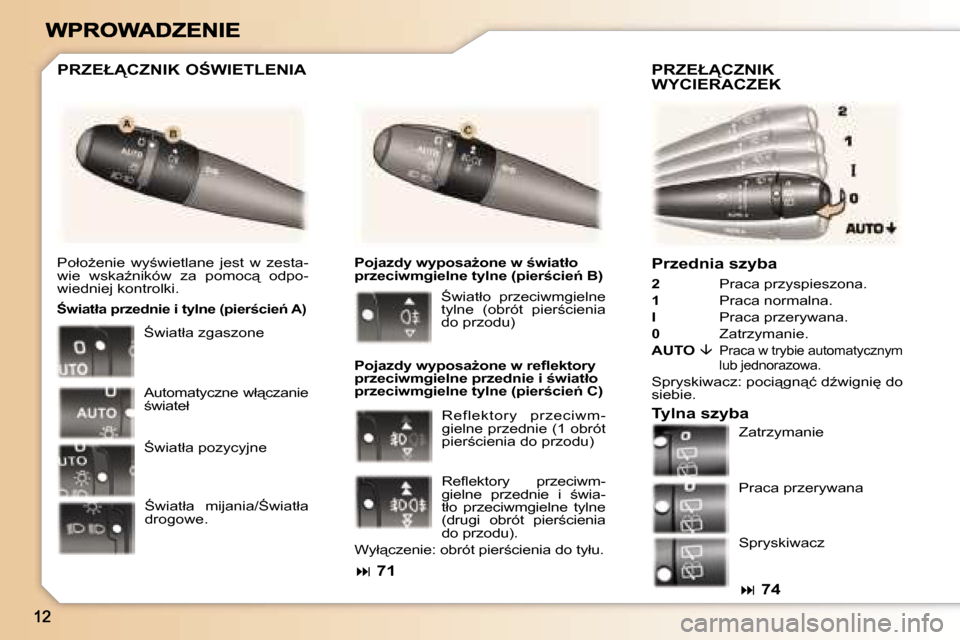 Peugeot 307 Break 2007  Instrukcja Obsługi (in Polish) �P�r�z�e�d�n�i�a� �s�z�y�b�a
�2�  �P�r�a�c�a� �p�r�z�y�s�p�i�e�s�z�o�n�a�.
�1� �P�r�a�c�a� �n�o�r�m�a�l�n�a�.
�I�  �P�r�a�c�a� �p�r�z�e�r�y�w�a�n�a�.
�0�  �Z�a�t�r�z�y�m�a�n�i�e�.
�A�U�T�O� ��P�r�a