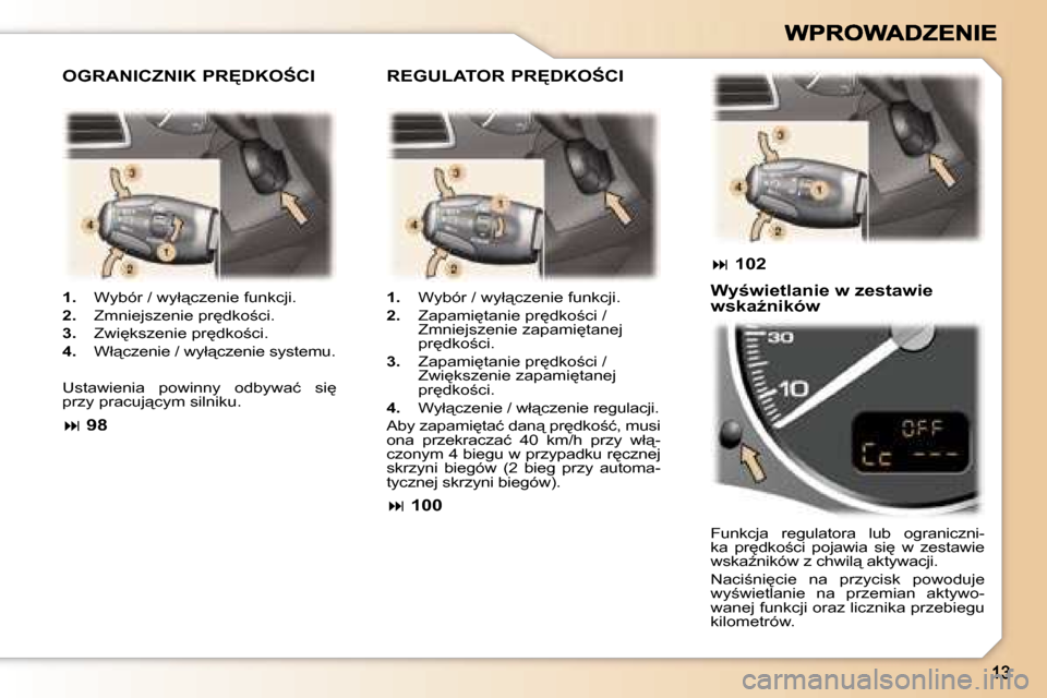 Peugeot 307 Break 2007  Instrukcja Obsługi (in Polish) �1�.�  �W�y�b�ó�r� �/� �w�y�ł"�c�z�e�n�i�e� �f�u�n�k�c�j�i�.
�2�.�  �Z�m�n�i�e�j�s�z�e�n�i�e� �p�r
�d�k�o;�c�i�.
�3�.�  �Z�w�i
�k�s�z�e�n�i�e� �p�r
�d�k�o;�c�i�.
�4�.�  �W�ł"�c�z�e�n�i�e� �/