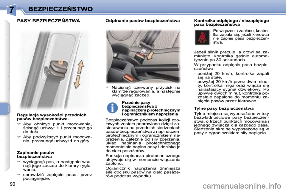Peugeot 307 Break 2007  Instrukcja Obsługi (in Polish) �9�0
�R�e�g�u�l�a�c�j�a� �w�y�s�o�k�o;�c�i� �p�r�z�e�d�n�i�c�h� �p�a�s�ó�w� �b�e�z�p�i�e�c�z�e1�s�t�w�a�.
��  �A�b�y�  �o�b�n�iG�y�ć�  �p�u�n�k�t�  �m�o�c�o�w�a�n�i�a�,� ;�c�i�s�n"�ć�  �u�c