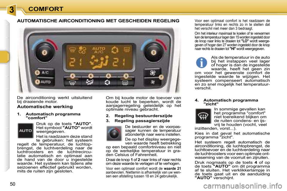 Peugeot 307 Break 2006  Handleiding (in Dutch) � � � � � � � � � � � � � � � � � � � � � � � � � � � � � � � � � � � �3� � � � � � � � � � � � � � � � � � � � � � � � � � � � � � � � � � � �C�O�M�F�O�R�T
�5�0
�D�e�  �a�i�r�c�o�n�d�i�t�i�o�n�i�n�g�