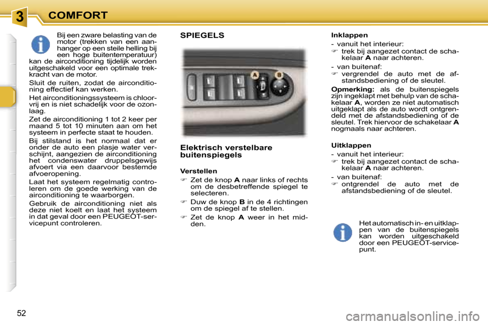 Peugeot 307 Break 2006  Handleiding (in Dutch) � � � � � � � � � � � � � � � � � � � � � � � � � � � � � � � � � � � �3� � � � � � � � � � � � � � � � � � � � � � � � � � � � � � � � � � � �C�O�M�F�O�R�T
�5�2
�E�l�e�k�t�r�i�s�c�h� �v�e�r�s�t�e�l�b