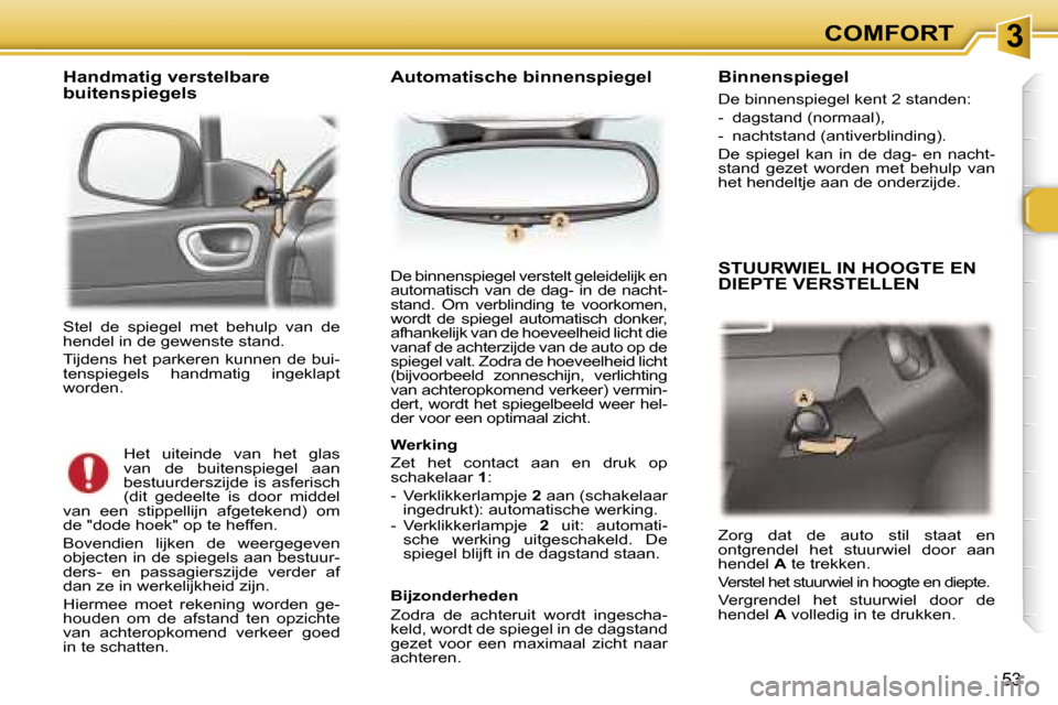 Peugeot 307 Break 2006  Handleiding (in Dutch) � � � � � � � � � � � � � � � � � � � � � � � � � � � � � � � � � � � � � � � � � � � � � � � � � � � � � � � � � � � � � � � � � � � � � � �3�C�O�M�F�O�R�T
�5�3
�S�t�e�l�  �d�e�  �s�p�i�e�g�e�l�  �m�
