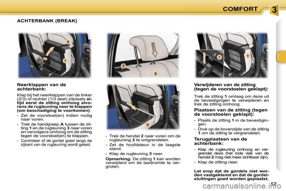 Peugeot 307 Break 2006  Handleiding (in Dutch) � � � � � � � � � � � � � � � � � � � � � � � � � � � � � � � � � � � � � � � � � � � � � � � � � � � � � � � � � � � � � � � � � � � � � � �3�C�O�M�F�O�R�T
�5�7
�V�e�r�w�i�j�d�e�r�e�n� �v�a�n� �d�e� 