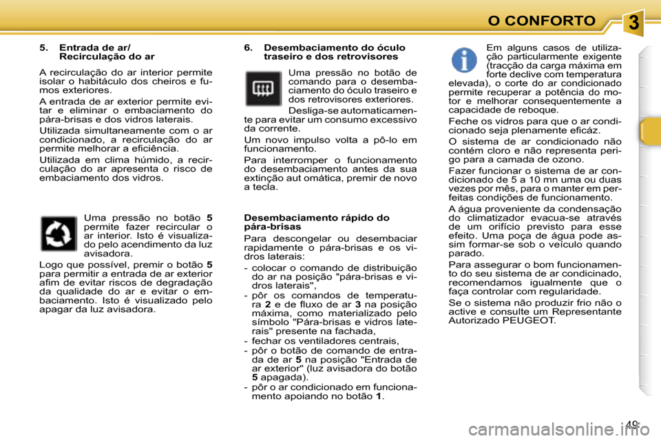 Peugeot 307 Break 2006  Manual do proprietário (in Portuguese) � � � � � � � � � � � � � � � � � � � � � � � � � � � � � � � � � � � � � � � � � � � � � � � � � � � � � � � � � � � � � � � � � � � � � � �3�O� �C�O�N�F�O�R�T�O
�4�9
�6�.�  �D�e�s�e�m�b�a�c�i�a�m�e�