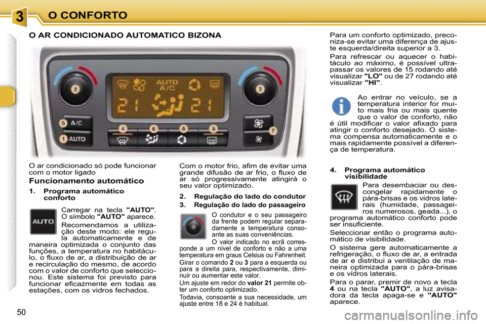 Peugeot 307 Break 2006  Manual do proprietário (in Portuguese) � � � � � � � � � � � � � � � � � � � � � � � � � � � � � � � � � � � �3� � � � � � � � � � � � � � � � � � � � � � � � � � � � � � � � � � � �O� �C�O�N�F�O�R�T�O
�5�0
�O� �a�r� �c�o�n�d�i�c�i�o�n�a�d
