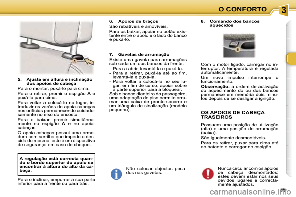 Peugeot 307 Break 2006  Manual do proprietário (in Portuguese) � � � � � � � � � � � � � � � � � � � � � � � � � � � � � � � � � � � � � � � � � � � � � � � � � � � � � � � � � � � � � � � � � � � � � � �3�O� �C�O�N�F�O�R�T�O
�5�5
�5�.�  �A�j�u�s�t�e� �e�m� �a�l�