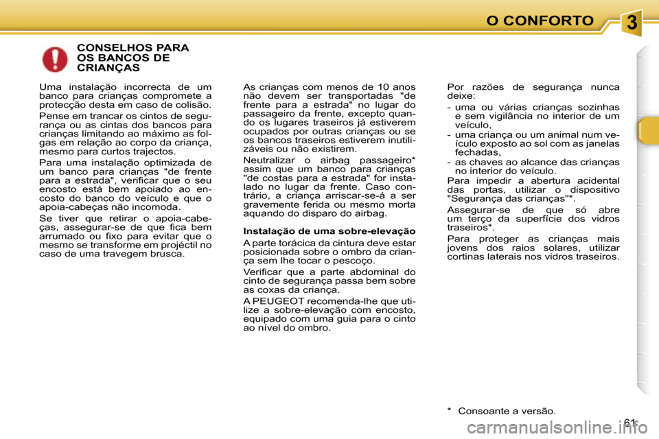 Peugeot 307 Break 2006  Manual do proprietário (in Portuguese) � � � � � � � � � � � � � � � � � � � � � � � � � � � � � � � � � � � � � � � � � � � � � � � � � � � � � � � � � � � � � � � � � � � � � � �3�O� �C�O�N�F�O�R�T�O
�6�1
�C�O�N�S�E�L�H�O�S� �P�A�R�A�  
