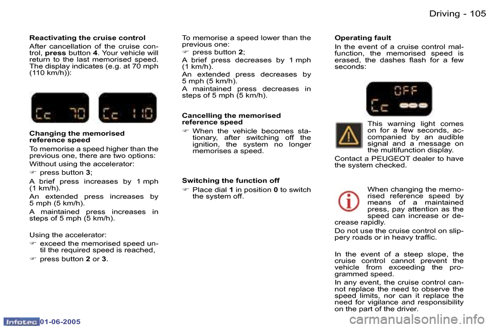 Peugeot 307 Break 2005  Owners Manual �D�r�i�v�i�n�g�1�0�4 �-
�0�1�-�0�6�-�2�0�0�5
�1�0�5�D�r�i�v�i�n�g�-
�0�1�-�0�6�-�2�0�0�5
�C�a�n�c�e�l�l�i�n�g� �t�h�e� �m�e�m�o�r�i�s�e�d�  
�r�e�f�e�r�e�n�c�e� �s�p�e�e�d 
�F�  �W�h�e�n�  �t�h�e�  �v