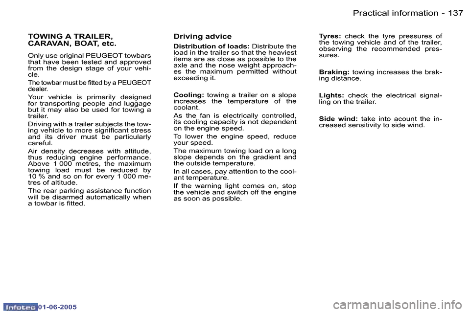 Peugeot 307 Break 2005  Owners Manual �P�r�a�c�t�i�c�a�l� �i�n�f�o�r�m�a�t�i�o�n�1�3�6 �-
�0�1�-�0�6�-�2�0�0�5
�1�3�7�P�r�a�c�t�i�c�a�l� �i�n�f�o�r�m�a�t�i�o�n�-
�0�1�-�0�6�-�2�0�0�5
�D�r�i�v�i�n�g� �a�d�v�i�c�e
�D�i�s�t�r�i�b�u�t�i�o�n� 