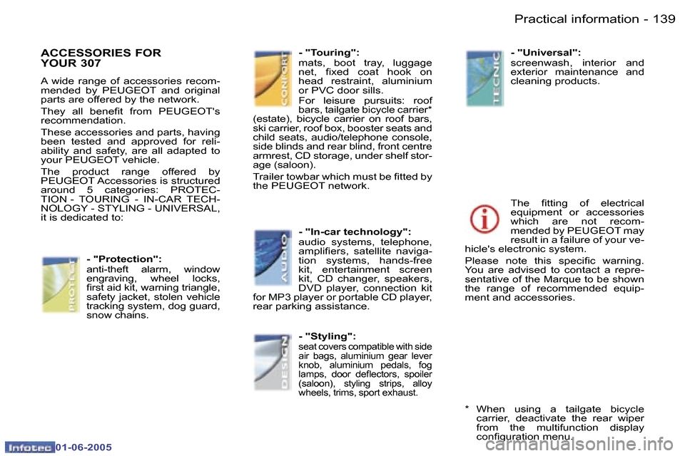 Peugeot 307 Break 2005  Owners Manual �P�r�a�c�t�i�c�a�l� �i�n�f�o�r�m�a�t�i�o�n�1�3�8 �-
�0�1�-�0�6�-�2�0�0�5
�1�3�9�P�r�a�c�t�i�c�a�l� �i�n�f�o�r�m�a�t�i�o�n�-
�0�1�-�0�6�-�2�0�0�5
�A�C�C�E�S�S�O�R�I�E�S� �F�O�R�  
�Y�O�U�R� �3�0�7
�A� 