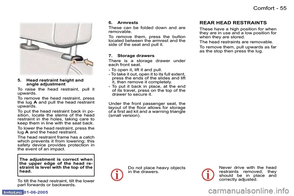 Peugeot 307 Break 2005  Owners Manual �C�o�m�f�o�r�t�5�4 �-
�0�1�-�0�6�-�2�0�0�5
�5�5�C�o�m�f�o�r�t�-
�0�1�-�0�6�-�2�0�0�5
�5�.�  �H�e�a�d� �r�e�s�t�r�a�i�n�t� �h�e�i�g�h�t� �a�n�d� �a�n�g�l�e� �a�d�j�u�s�t�m�e�n�t
�T�o�  �r�a�i�s�e�  �t�