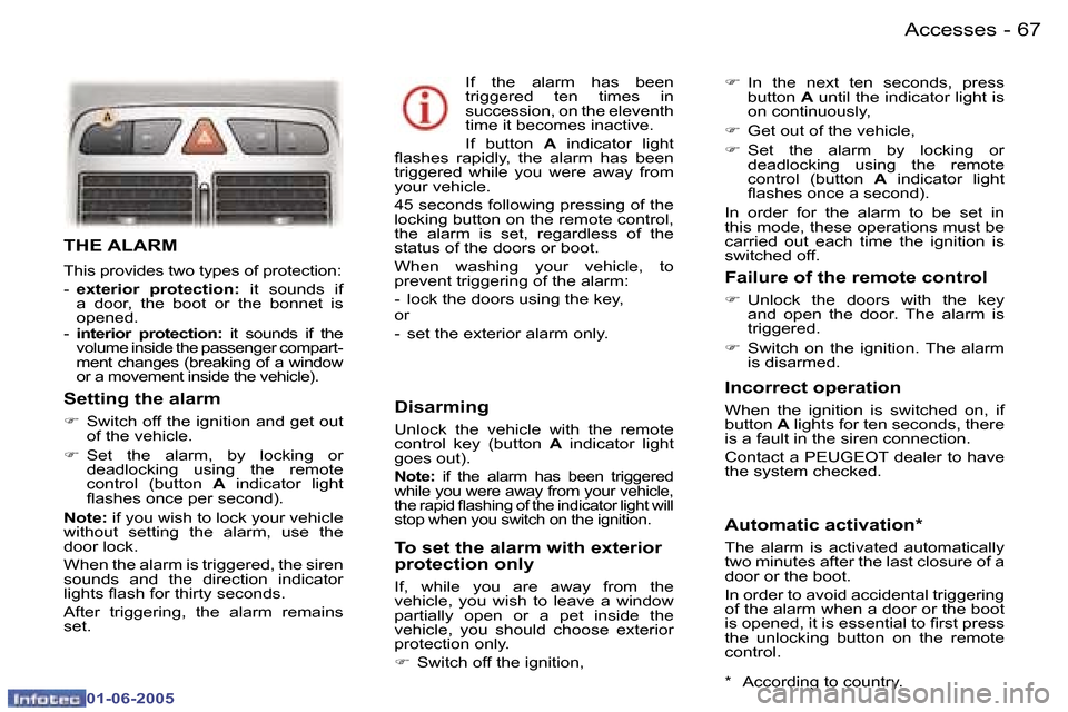 Peugeot 307 Break 2005  Owners Manual �A�c�c�e�s�s�e�s�6�6 �-
�0�1�-�0�6�-�2�0�0�5
�6�7�A�c�c�e�s�s�e�s�-
�0�1�-�0�6�-�2�0�0�5
�T�H�E� �A�L�A�R�M
�T�h�i�s� �p�r�o�v�i�d�e�s� �t�w�o� �t�y�p�e�s� �o�f� �p�r�o�t�e�c�t�i�o�n�: 
�-� �e�x�t�e�r