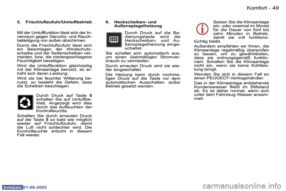 Peugeot 307 Break 2005  Betriebsanleitung (in German) �4�8 �-
�0�1�-�0�6�-�2�0�0�5
�4�9
�-
�0�1�-�0�6�-�2�0�0�5
�6�.�  �H�e�c�k�s�c�h�e�i�b�e�n�-� �u�n�d� 
�A�u�ß�e�n�s�p�i�e�g�e�l�h�e�i�z�u�n�g� 
�D�u�r�c�h�  �D�r�u�c�k�  �a�u�f�  �d�i�e�  �B�e�- 
�d�i