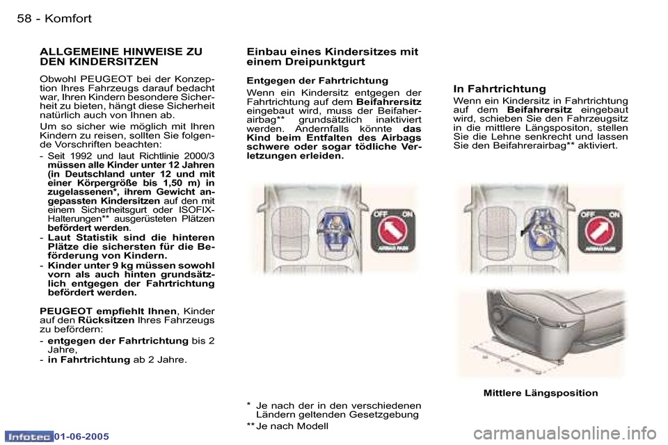 Peugeot 307 Break 2005  Betriebsanleitung (in German) �5�8 �-
�0�1�-�0�6�-�2�0�0�5
�5�9
�-
�0�1�-�0�6�-�2�0�0�5
�I�n� �F�a�h�r�t�r�i�c�h�t�u�n�g� 
�W�e�n�n� �e�i�n� �K�i�n�d�e�r�s�i�t�z� �i�n� �F�a�h�r�t�r�i�c�h�t�u�n�g�  
�a�u�f�  �d�e�m� 
�B�e�i�f�a�h�