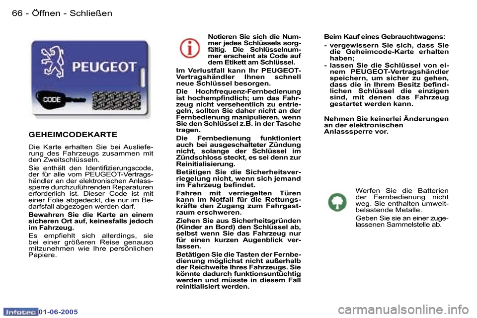 Peugeot 307 Break 2005  Betriebsanleitung (in German) �6�6 �-
�0�1�-�0�6�-�2�0�0�5
�6�7
�-
�0�1�-�0�6�-�2�0�0�5
�N�o�t�i�e�r�e�n�  �S�i�e�  �s�i�c�h�  �d�i�e�  �N�u�m�- 
�m�e�r� �j�e�d�e�s� �S�c�h�l�ü�s�s�e�l�s� �s�o�r�g�-
�f�ä�l�t�i�g�.�  �D�i�e�  �S�