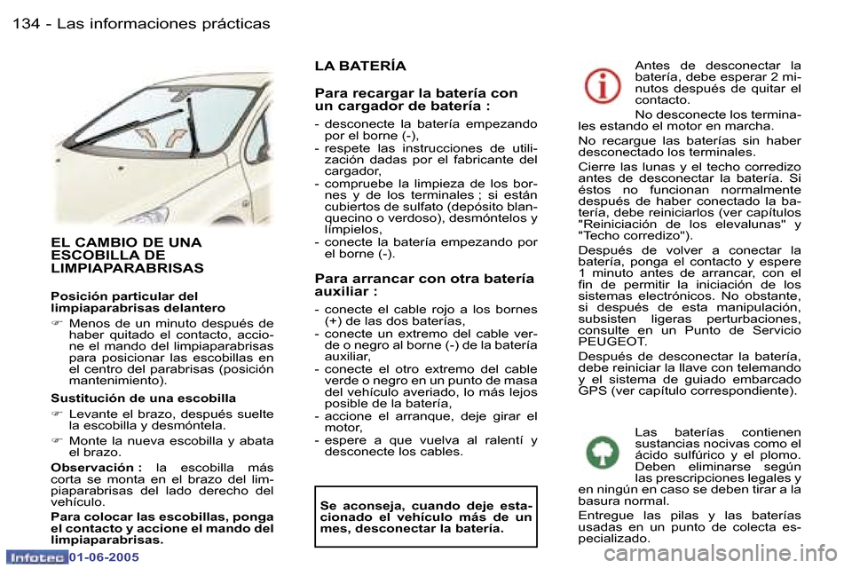 Peugeot 307 Break 2005  Manual del propietario (in Spanish) �L�a�s� �i�n�f�o�r�m�a�c�i�o�n�e�s� �p�r�á�c�t�i�c�a�s�1�3�4 �-
�0�1�-�0�6�-�2�0�0�5
�1�3�5�L�a�s� �i�n�f�o�r�m�a�c�i�o�n�e�s� �p�r�á�c�t�i�c�a�s�-
�0�1�-�0�6�-�2�0�0�5
�E�L� �C�A�M�B�I�O� �D�E� �U�