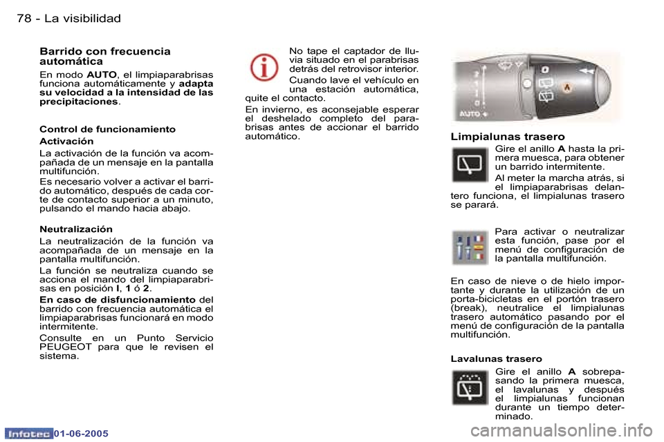Peugeot 307 Break 2005  Manual del propietario (in Spanish) �L�a� �v�i�s�i�b�i�l�i�d�a�d�7�8 �-
�0�1�-�0�6�-�2�0�0�5
�7�9�L�a� �v�i�s�i�b�i�l�i�d�a�d�-
�0�1�-�0�6�-�2�0�0�5
�B�a�r�r�i�d�o� �c�o�n� �f�r�e�c�u�e�n�c�i�a�  
�a�u�t�o�m�á�t�i�c�a
�E�n�  �m�o�d�o� 