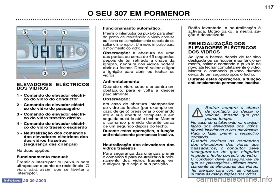 Peugeot 307 Break 2003.5  Manual do proprietário (in Portuguese) 	
	


93* 9:)) 
3 

, )&&%-&%4 ,  &-&&&" 
#, )&&%-&%4 ,  &-&&7
, )&&%-