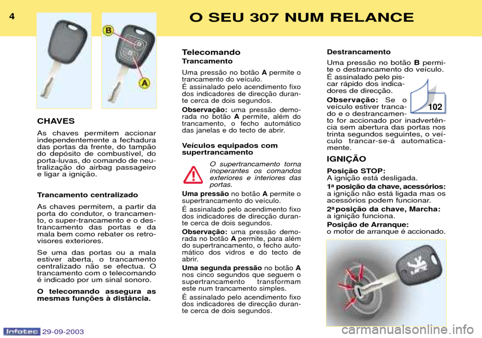 Peugeot 307 Break 2003.5  Manual do proprietário (in Portuguese) (	

	
$
-
. 
  +
 
 

+

  !
 +
  !
  
+/
 +=
  	
( 
+
