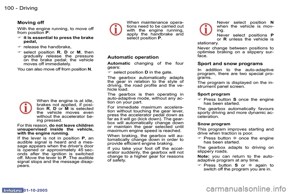 Peugeot 307 Break Dag 2005.5  Owners Manual �D�r�i�v�i�n�g�1�0�0 �-
�0�1�-�1�0�-�2�0�0�5
�1�0�1�D�r�i�v�i�n�g�-
�0�1�-�1�0�-�2�0�0�5
�M�o�v�i�n�g� �o�f�f
�W�i�t�h� �t�h�e� �e�n�g�i�n�e� �r�u�n�n�i�n�g�,� �t�o� �m�o�v�e� �o�f�f�  
�f�r�o�m� �p�o
