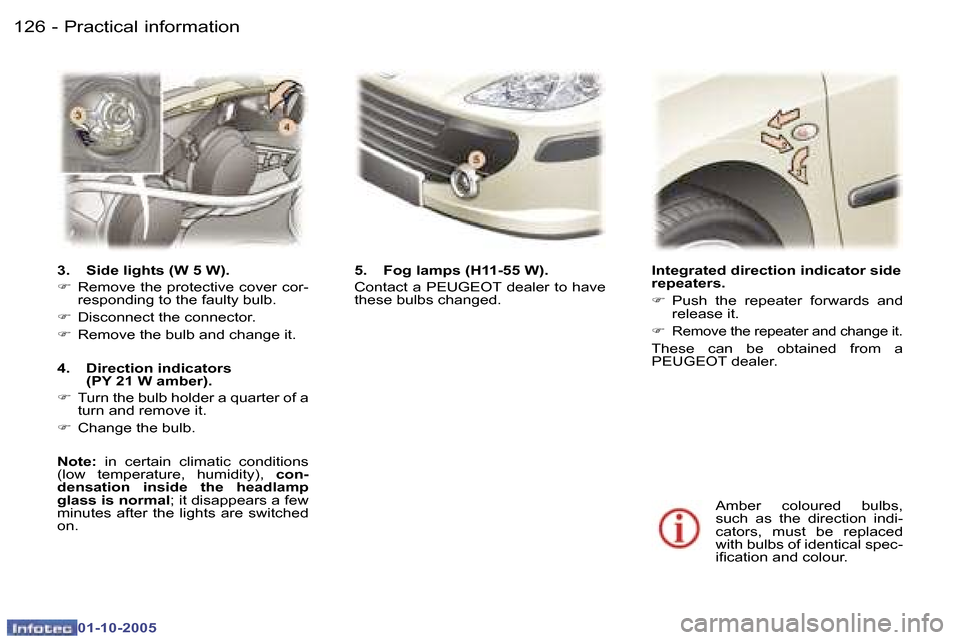 Peugeot 307 Break Dag 2005.5  Owners Manual �P�r�a�c�t�i�c�a�l� �i�n�f�o�r�m�a�t�i�o�n�1�2�6 �-
�0�1�-�1�0�-�2�0�0�5
�1�2�7�P�r�a�c�t�i�c�a�l� �i�n�f�o�r�m�a�t�i�o�n�-
�0�1�-�1�0�-�2�0�0�5
�I�n�t�e�g�r�a�t�e�d� �d�i�r�e�c�t�i�o�n� �i�n�d�i�c�a�
