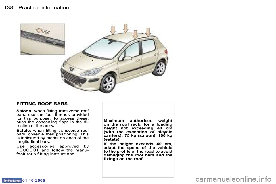Peugeot 307 Break Dag 2005.5  Owners Manual �P�r�a�c�t�i�c�a�l� �i�n�f�o�r�m�a�t�i�o�n�1�3�8 �-
�0�1�-�1�0�-�2�0�0�5
�1�3�9�P�r�a�c�t�i�c�a�l� �i�n�f�o�r�m�a�t�i�o�n�-
�0�1�-�1�0�-�2�0�0�5
�F�I�T�T�I�N�G� �R�O�O�F� �B�A�R�S
�S�a�l�o�o�n�:�  �w�