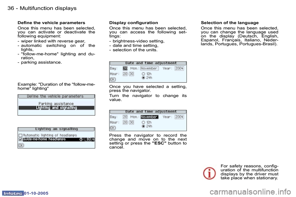 Peugeot 307 Break Dag 2005.5  Owners Manual �M�u�l�t�i�f�u�n�c�t�i�o�n� �d�i�s�p�l�a�y�s�3�6 �-
�0�1�-�1�0�-�2�0�0�5
�3�7�M�u�l�t�i�f�u�n�c�t�i�o�n� �d�i�s�p�l�a�y�s�-
�0�1�-�1�0�-�2�0�0�5
�D�e�i�n�e� �t�h�e� �v�e�h�i�c�l�e� �p�a�r�a�m�e�t�e�r�