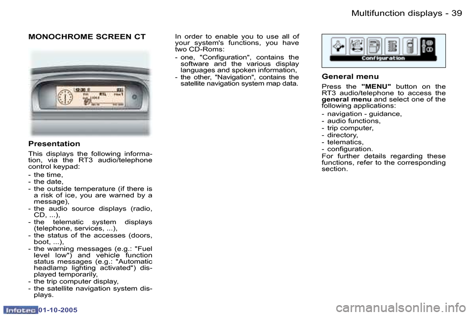 Peugeot 307 Break Dag 2005.5  Owners Manual �M�u�l�t�i�f�u�n�c�t�i�o�n� �d�i�s�p�l�a�y�s�3�8 �-
�0�1�-�1�0�-�2�0�0�5
�3�9�M�u�l�t�i�f�u�n�c�t�i�o�n� �d�i�s�p�l�a�y�s�-
�0�1�-�1�0�-�2�0�0�5
�M�O�N�O�C�H�R�O�M�E� �S�C�R�E�E�N� �C�T
�P�r�e�s�e�n�t