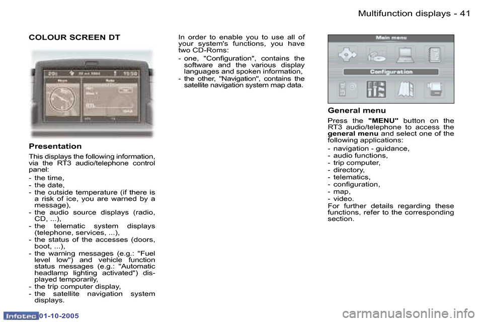 Peugeot 307 Break Dag 2005.5  Owners Manual �M�u�l�t�i�f�u�n�c�t�i�o�n� �d�i�s�p�l�a�y�s�4�0 �-
�0�1�-�1�0�-�2�0�0�5
�4�1�M�u�l�t�i�f�u�n�c�t�i�o�n� �d�i�s�p�l�a�y�s�-
�0�1�-�1�0�-�2�0�0�5
�C�O�L�O�U�R� �S�C�R�E�E�N� �D�T
�P�r�e�s�e�n�t�a�t�i�o